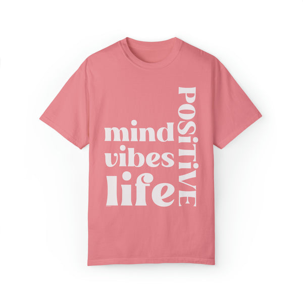 ♡ Positive Mind-Vibes-Life .: Unisex Garment Dyed 100% Cotton T-Shirts (Relaxed fit)