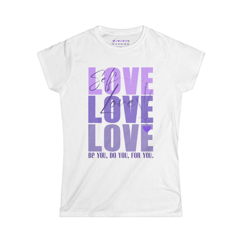 ♡ Self Love .: Be You, Do You, For You. .:  Softstyle Tee (Semi-fitted)