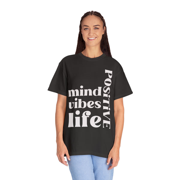 ♡ Positive Mind-Vibes-Life .: Unisex Garment Dyed 100% Cotton T-Shirts (Relaxed fit)