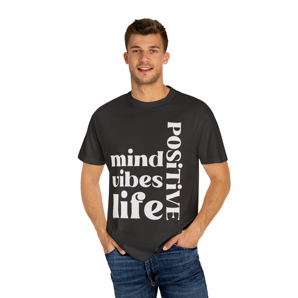 ♡ Positive Mind-Vibes-Life .: Unisex Garment Dyed 100% Cotton T-Shirts (Relaxed fit)