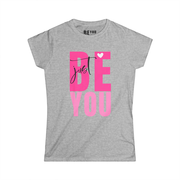 ♡ BE YOU .: Softstyle Tee (Semi-fitted)