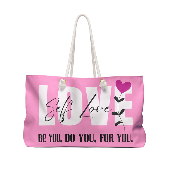 ♡ Self Love :: Be you, Do You, For You. :: Weekender Tote