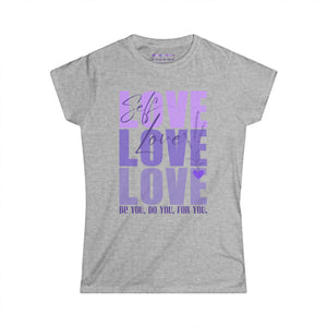 ♡ Self Love .: Be You, Do You, For You. .:  Softstyle Tee (Semi-fitted)