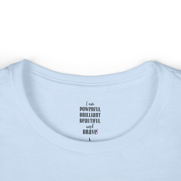 ♡ I am powerful, Brilliant, Beautiful and Brave .: Softstyle Tee (Semi-fitted)