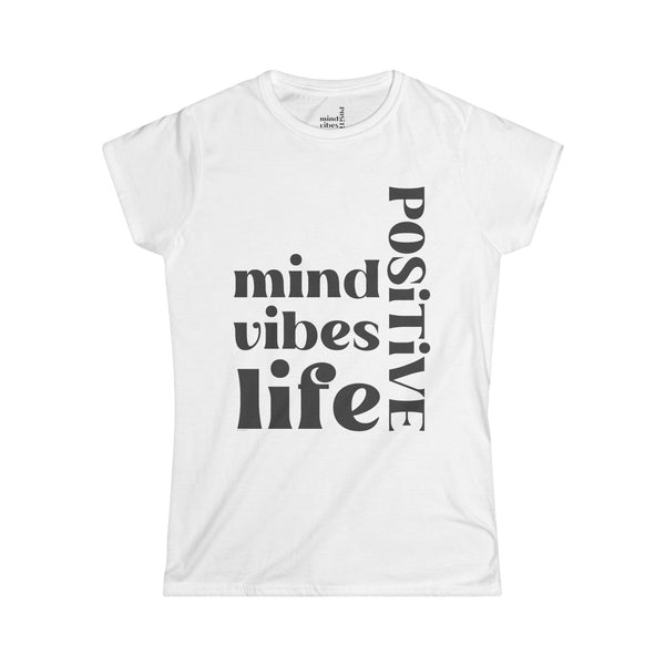 ♡ Positive Mind, Vibes, Life .: Softstyle Tee (Semi-fitted)