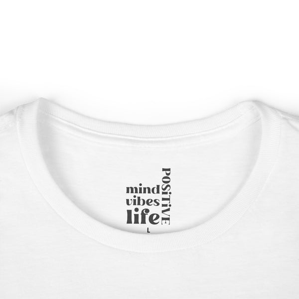 ♡ Positive Mind, Vibes, Life .: Softstyle Tee (Semi-fitted)