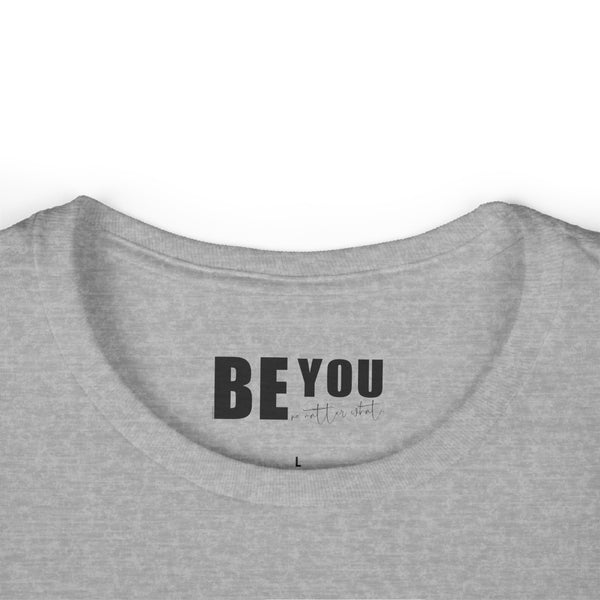 ♡ BE YOU .: Softstyle Tee (Semi-fitted)