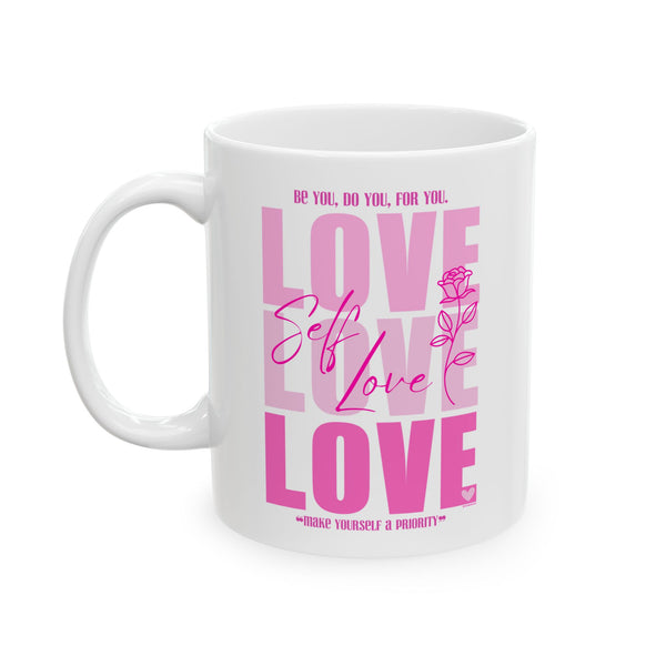 ♡ PINK "Self LOVE" Inspirational Design :: Special Coffee Mug Collection :: 11oz