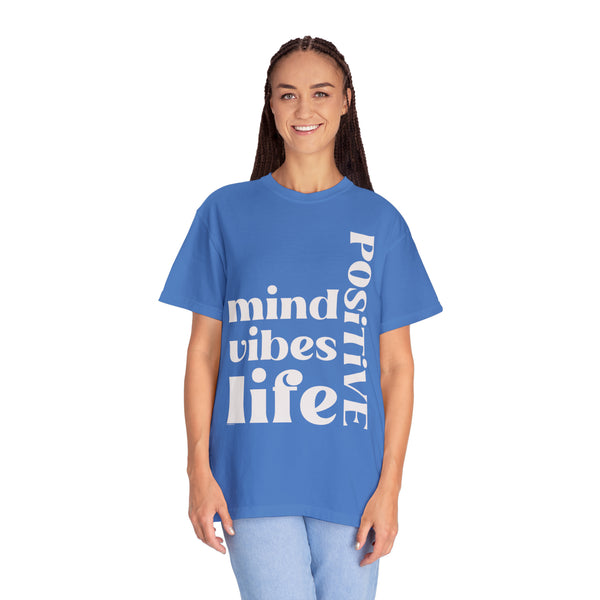 ♡ Positive Mind-Vibes-Life .: Unisex Garment Dyed 100% Cotton T-Shirts (Relaxed fit)