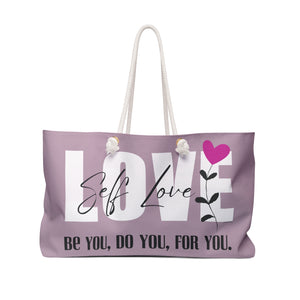 ♡ Self Love :: Be you, Do You, For You. :: Weekender Tote