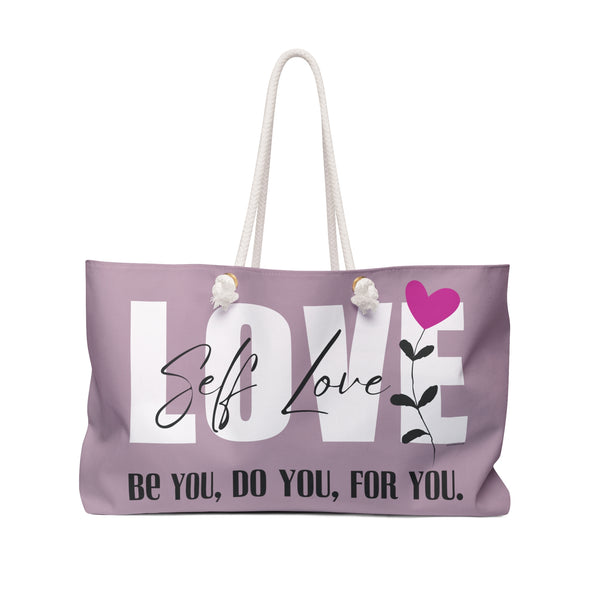 ♡ Self Love :: Be you, Do You, For You. :: Weekender Tote