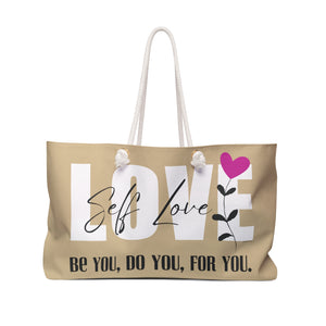 ♡ Self Love :: Be you, Do You, For You. :: Weekender Tote