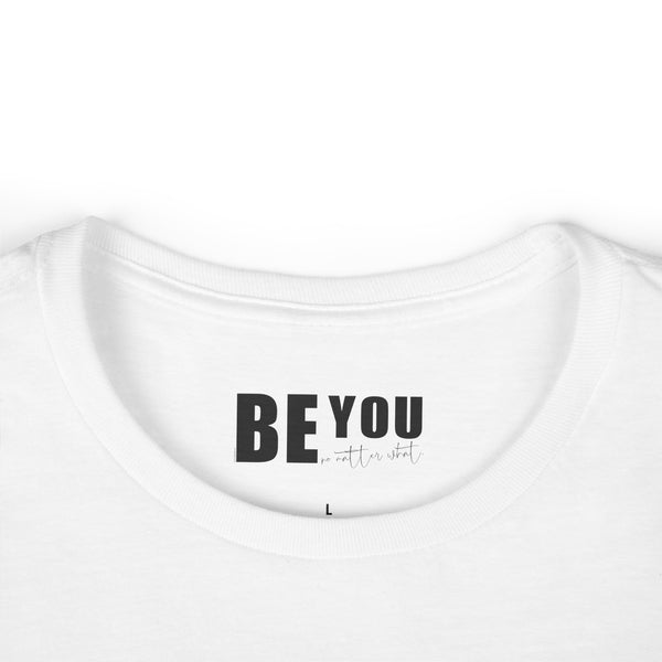 ♡ BE YOU .: Softstyle Tee (Semi-fitted)