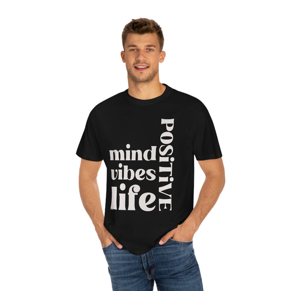 ♡ Positive Mind-Vibes-Life .: Unisex Garment Dyed 100% Cotton T-Shirts (Relaxed fit)