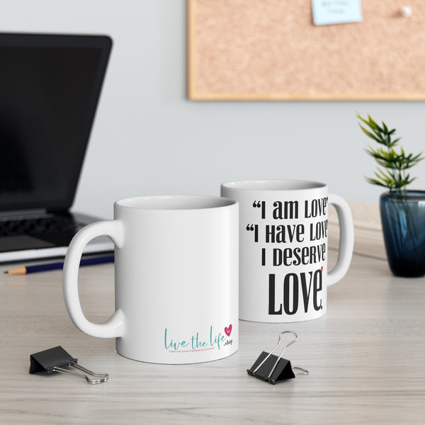 I am LOVE ♡ Inspirational & Motivational Coffee or Tea Mug :: 11oz