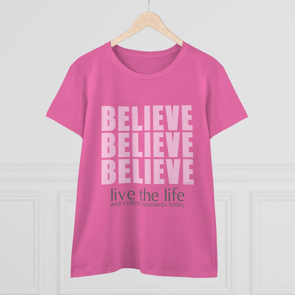 BELIEVE .: Women's Midweight 100% Cotton Tee (Semi-fitted)