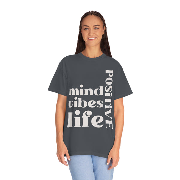 ♡ Positive Mind-Vibes-Life .: Unisex Garment Dyed 100% Cotton T-Shirts (Relaxed fit)