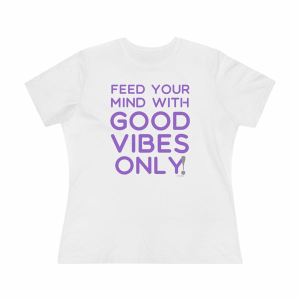 ♡ Feed your Mind with GOOD VIBES ONLY :: Relaxed T-Shirt