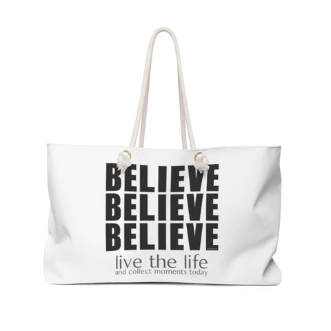 BELIEVE  :: Weekender Tote