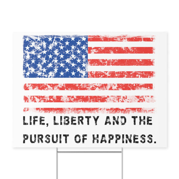 USA .: "Life, Liberty and the pursuit of Happiness"  .: Yard Sign