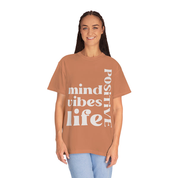 ♡ Positive Mind-Vibes-Life .: Unisex Garment Dyed 100% Cotton T-Shirts (Relaxed fit)